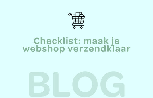 Checklist Maak je webshop verzendklaar