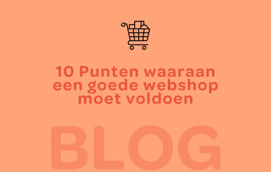 10 punten waaraan een goede webshop moet voldoen