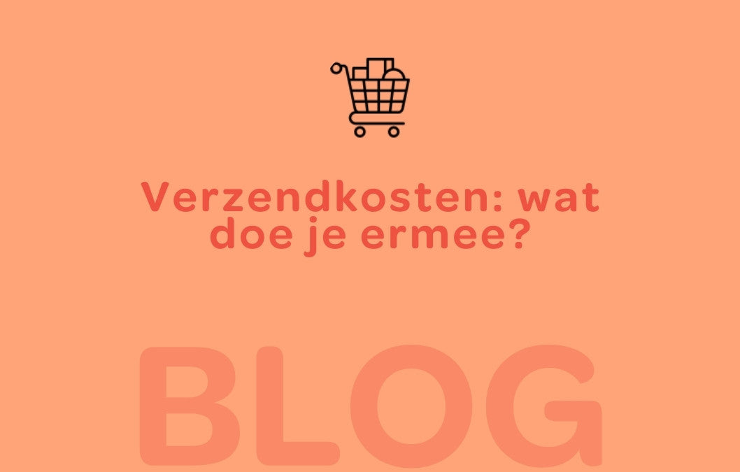 Verzendkosten zijn voor een webshop een enorme kostenpost.