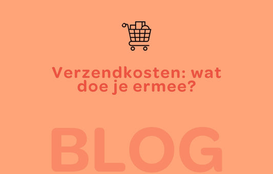 Verzendkosten zijn voor een webshop een enorme kostenpost.