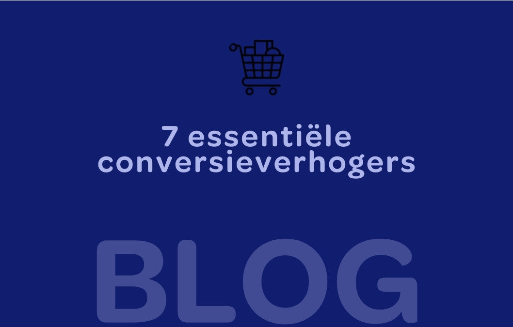7 Essentiële conversieverhogers voor je webshop
