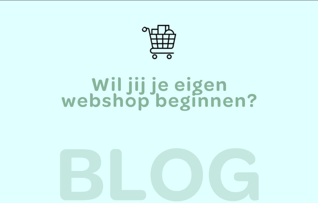 Wil jij je eigen webshop beginnen?