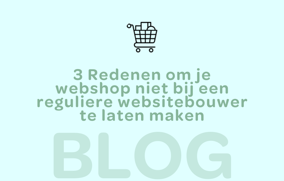 3 redenen om je webshop niet bij een websitebouwer te laten maken